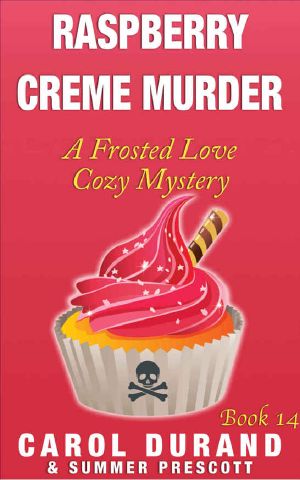 [Frosted Love Cozy Mystery 14] • Raspberry Creme Murder